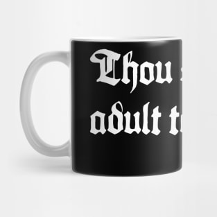 Thou shall not adult today Mug